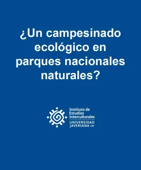 ¿Un campesinado ecológico en parques nacionales naturales?